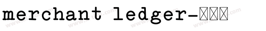 merchant ledger字体转换
